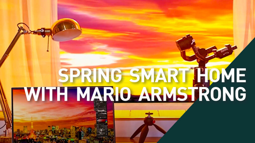 Spring Smart Home Upgrade with Mario Armstrong